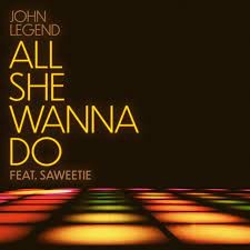 John Legend & Saweetie  -  All She Wanna Do (Intro)(Clean)