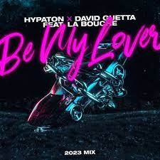 Hypaton, David Guetta, La Bouche  -  Be My Lover (2023 Extended Mix) (Clean)