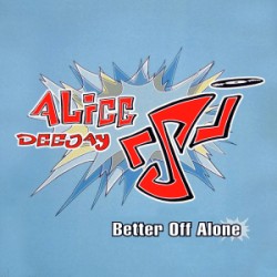 Alice Deejay  -  Better Off Alone (CRIME Remix)(Clean)