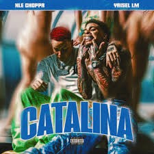 Nle Choppa Ft Yaisel Lm  -  Catalina (Intro)(Clean)