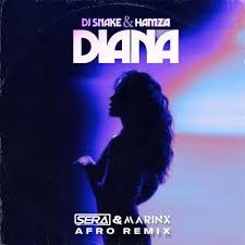 Dj Snake Ft Hamza  -  Diana (SERA x Marinx Rmx)(Extended)(Clean)