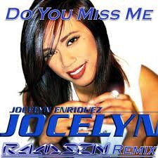 Jocelyn Enriquez  -  Do You Miss Me (90s Redrum) (Clean)