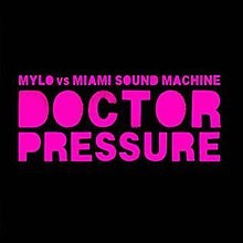 Mylo vs Miami Sound Machine  -  Doctor Pressure (Dirty Club Mix) (Clean)