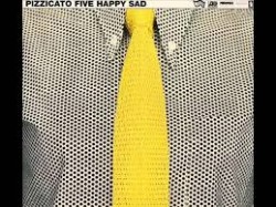 Pizzicato Five  -  Happy Sad (The Hot Wax Mix) (Clean)