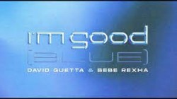 David Guetta & Bebe Rexha  -  Im Good (Blue) (DJ Od Guaracha Bootleg) (Clean)