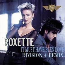 Roxette  -  It Must Have Been Love (Division 4 Remix Edit)(Clean)