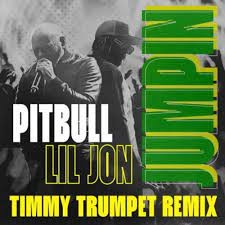 Pitbull & Lil Jon  -  JUMPIN (Timmy Trumpet Remix)(Dirty)