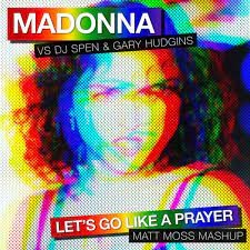 Madonna  -  Let's Go Like A Prayer (Matt Moss Mashup) (Clean)