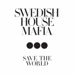 Swedish House Mafia  -  Save The World (5HOURS Melodic Remix)(Clean)