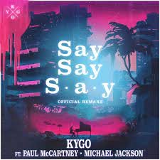 Kygo ft. Paul McCartney & Michael Jackson  - Say Say Say (Intro) (Clean)