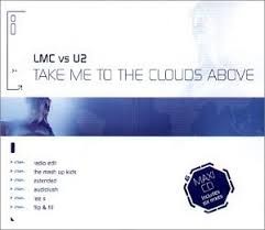 LMC Vs. U2    -  Take Me To The Clouds Above  (The Mashup Kids Remix)(Clean)