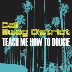 Cali Swag District  -  Teach Me How To Dougie (Tribal Kush Remix) (Dirty)