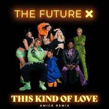 The Future X  -  This Kind of Love (Amice Remix) (Clean)