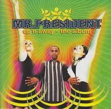 Mr President  -  Up'n Away  (Extended) (Clean)