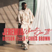 Jeremih feat. Bryson Tiller & Chris Brown - Wait On It (Sefu Remix) (Clean)