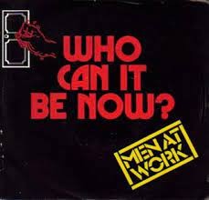 Men At Work  -  Who Can It Be Now (Extended)(Clean)