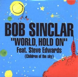 Bob Sinclar  -  World Hold On (Dave Ruthwell & DeusExMaschine Remix) (Clean)